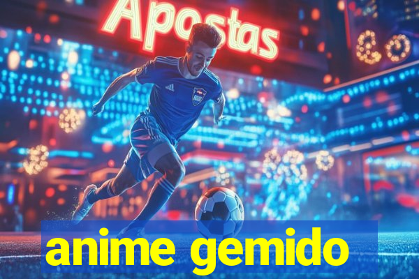 anime gemido